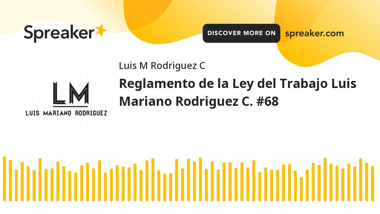 Reglamento de la Ley del Trabajo Luis Mariano Rodriguez C. #68