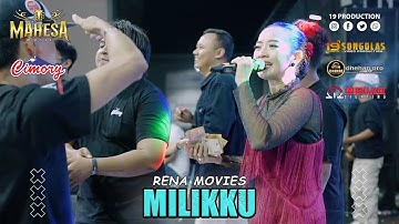 Rena Movies - Milikku I Mahesa Music Live PT.CIMORY - Pasuruan
