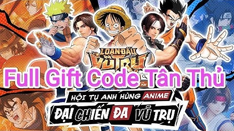 Loạn Đấu Vũ Trụ : Ngày 1 Tân Thủ Trải Nghiệm Game - Nhận Full GiftCode
