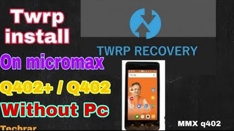 install twrp on mmx q402+ || how to install twrp on micromax q402+ without pc || techrar