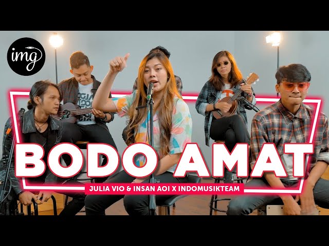 Bodo Amat - Julia Vio u0026 Insan Aoi Ft. IndomusikTEAM | PETIK class=