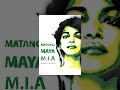 MATANGI / MAYA / M.I.A.
