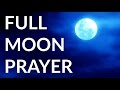 Full Moon Prayer Manifesting -...