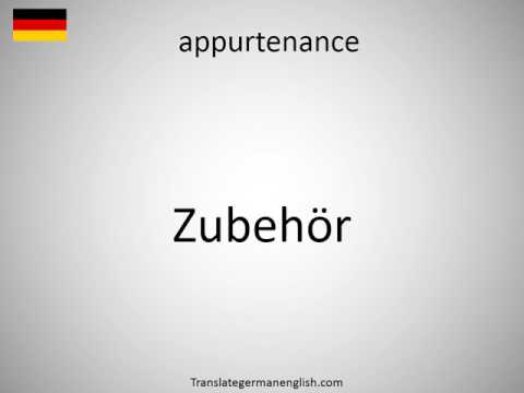 How To Say Appurtenance In German?