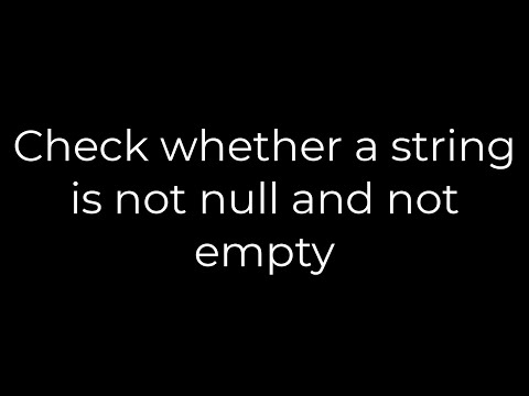 Java :Check whether a string is not null and not empty(5solution)