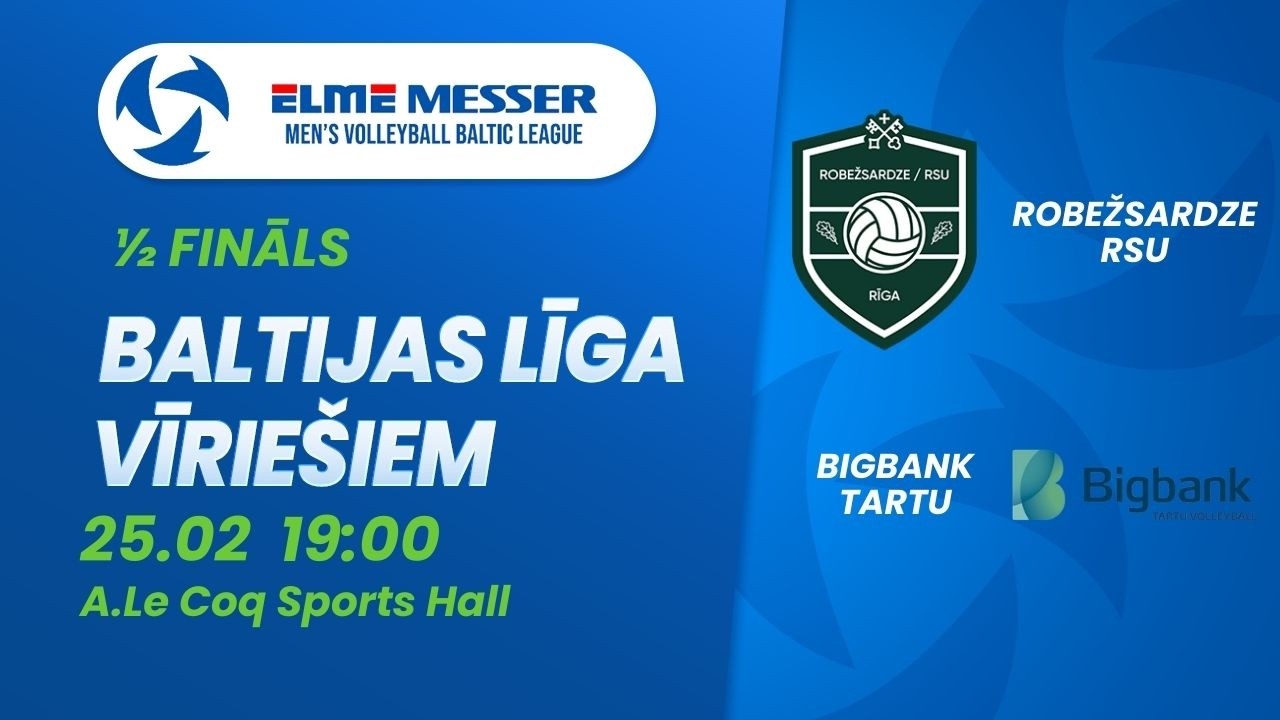 Elme Messer Men`s Baltic League 25/26 BIGBANK TARTU - ROBEŽSARDZE/RSU | Semi-Final