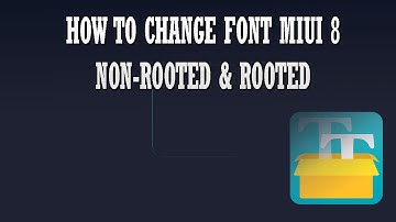 How to change system font MIUI 8  Non rooted & Rooted