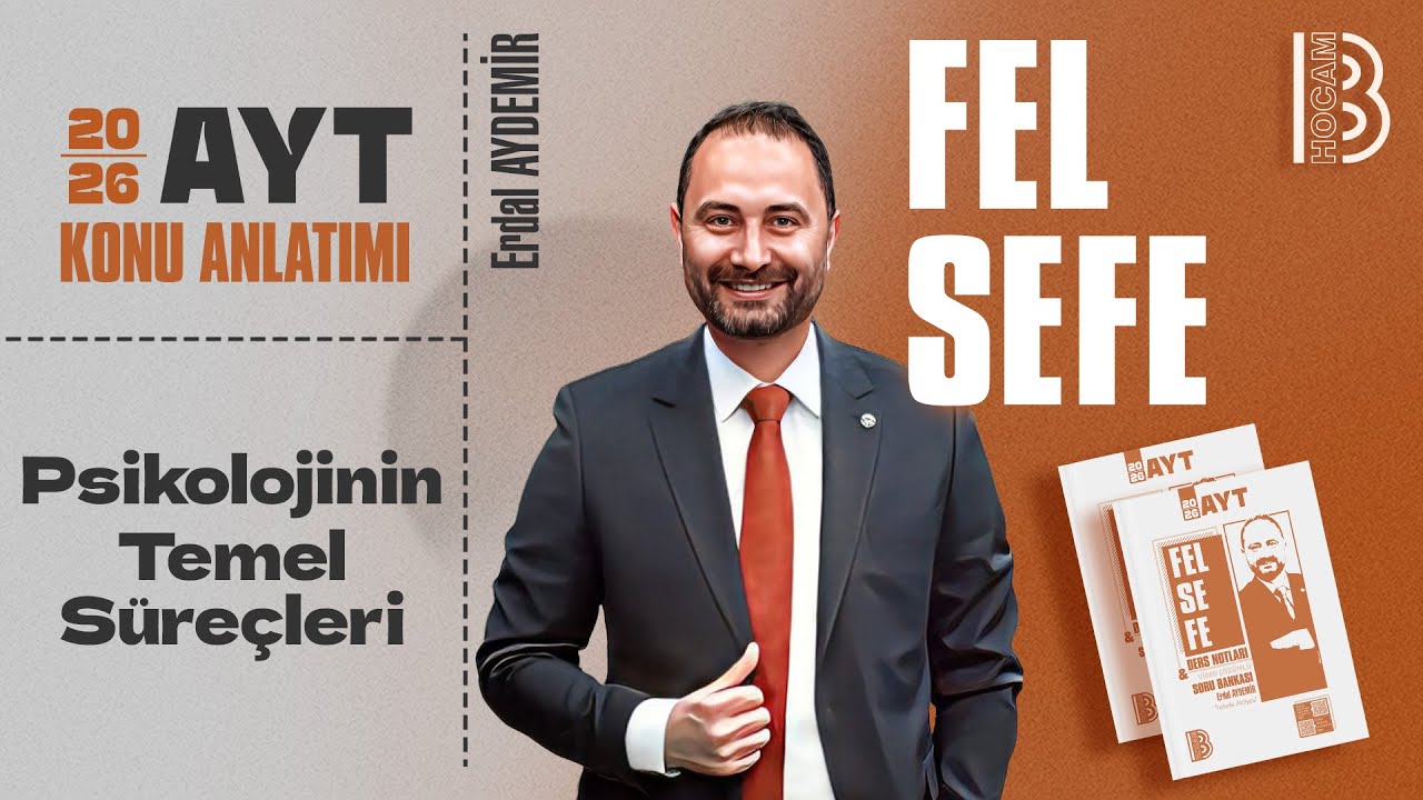 2) AYT Felsefe Kampı - Psikolojinin Temel Süreçleri - Erdal Aydemir - 2026