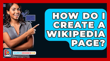 How Do I Create A Wikipedia Page? - SearchEnginesHub.com