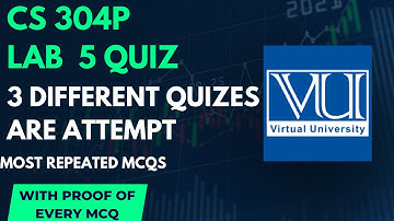 CS304P-LAB 5 QUIZ-3 different quizes are attempt|SOLUTION FALL 2022