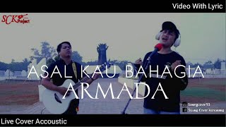 Download Lagu ASAL KAU BAHAGIA ARMADA Cover By Willy & Yopan SCK Project Download Lagu ASAL KAU BAHAGIA ARMADA Cover By Willy & Yopan SCK Project