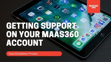How to File and Escalate a Support Case on Your MaaS360 Account