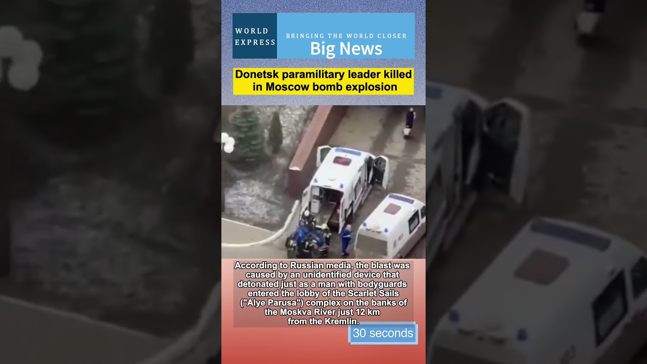 Donetsk paramilitary leader killed in Moscow bomb explosion 