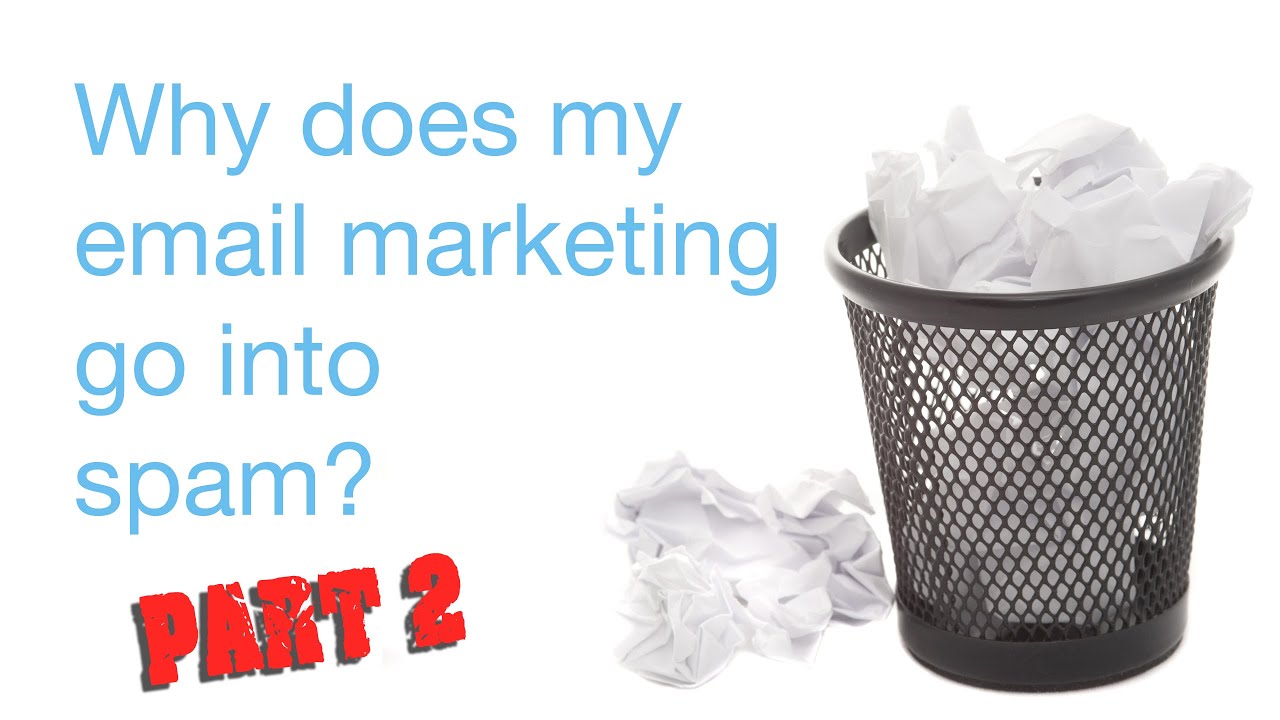 Why Does My Email Marketing Go Into Junk Part 2 YouTube