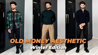 LOOK RICH AND CLASSY IN BUDGET WITH OLD MONEY AESTHETICS WINTER EDITION | OLD MONEY AESTHETICS MEN
