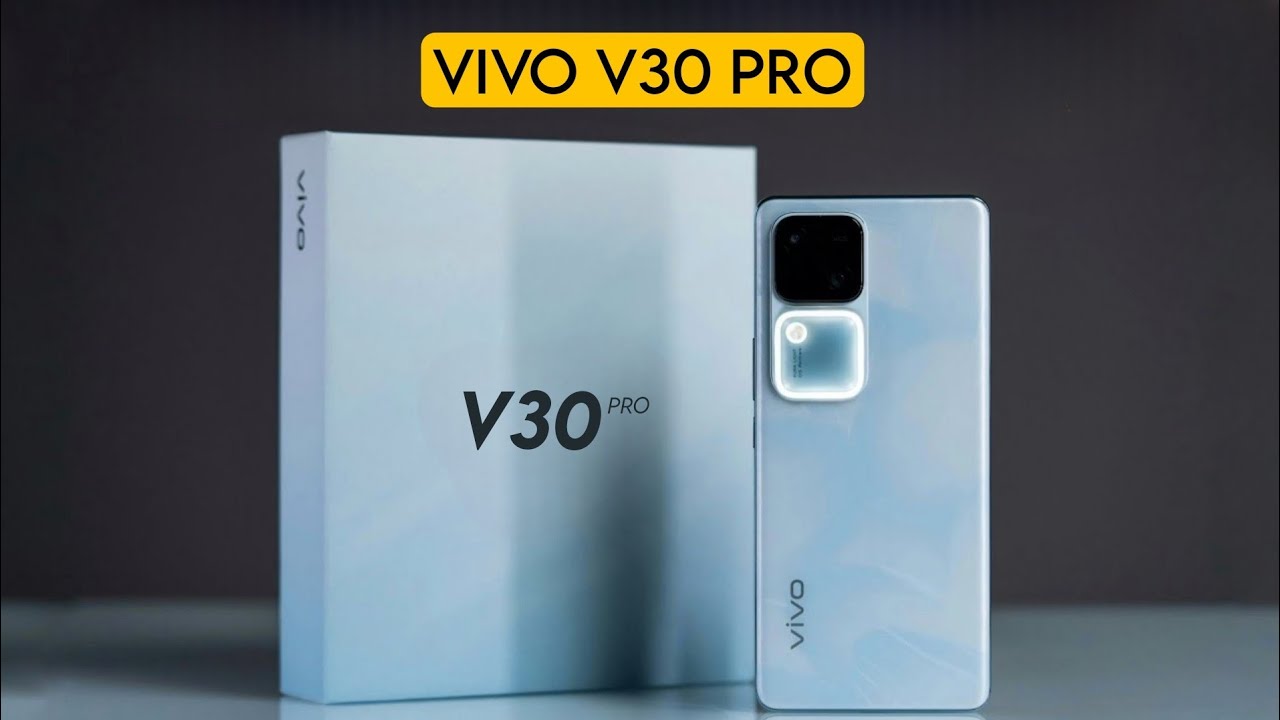 Vivo V30 Pro Launch Date Price In India Vivo V30 Pro Unboxing vivo-v30-pro-launch-date-price-in-india-vivo-v30-pro-unboxing