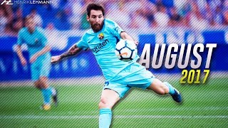 Lionel Messi August 2017 Goals, Skills & Ists Hd
