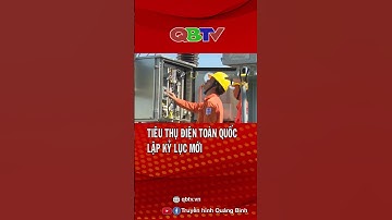 Tiêu thụ điện toàn quốc lập kỷ lục mới | QBTV #shorts