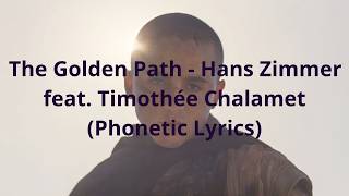 The Golden Path - Hans Zimmer feat. Timothée Chalamet (Phonetic Lyrics)
