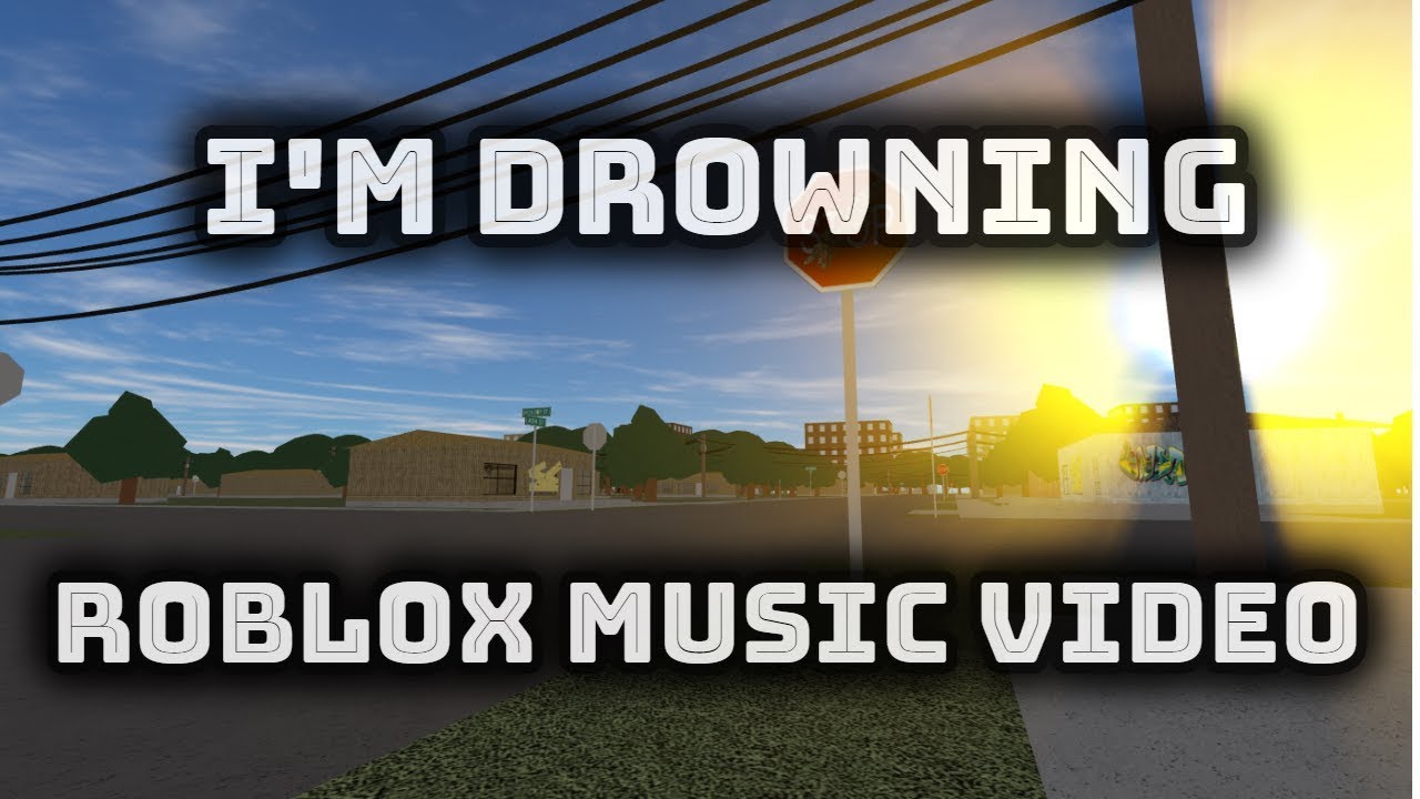 I M Drowning Roblox Music Video Youtube - roblox music codes drowning