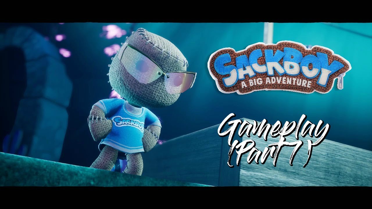 Sackboy: A Big Adventure Gameplay (Part 7)