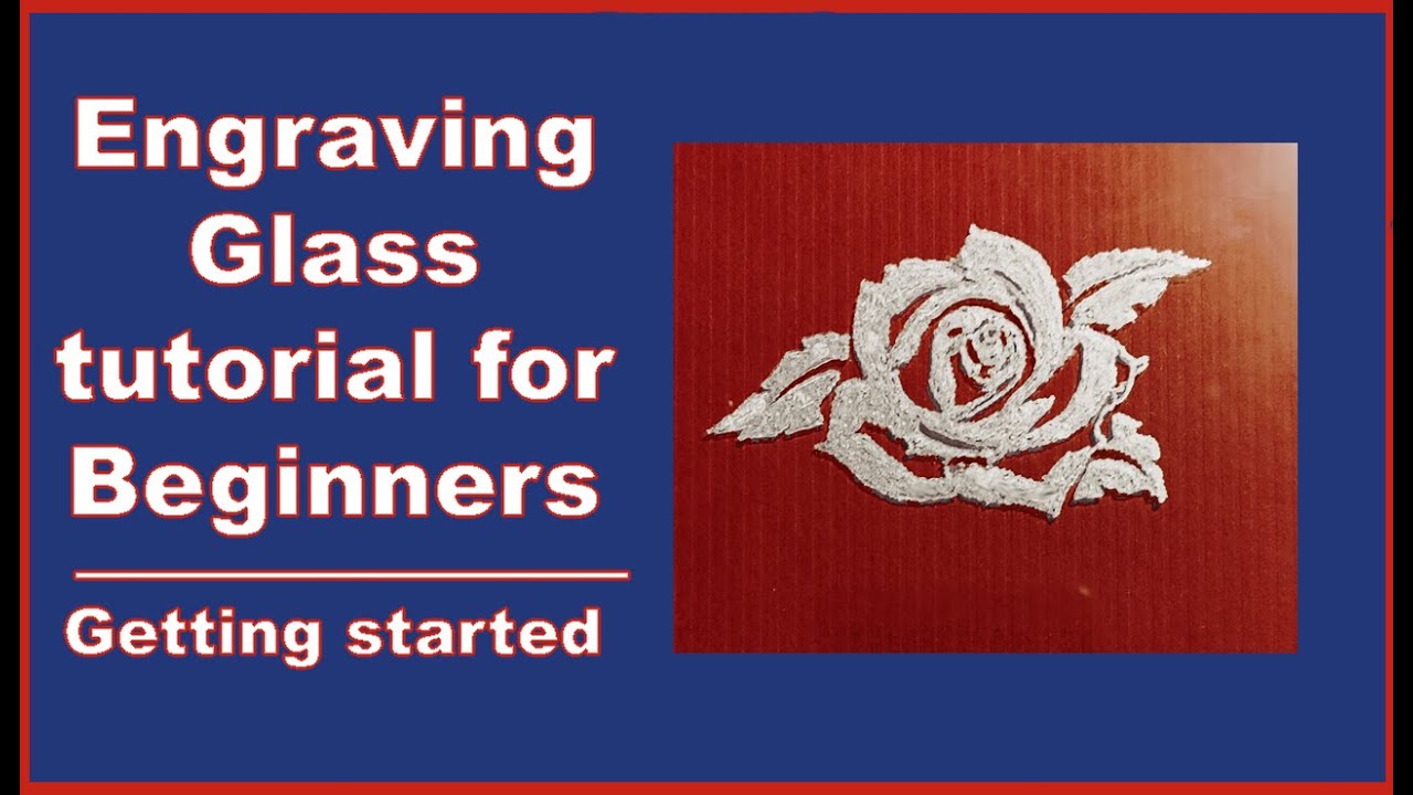 Glass engraving tutorial for beginners Episode 1