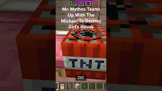The Michael Teams Up With Mr. Mythos To Destroy Girl's Home: #minecraft #meme #shorts #sigma #teamup