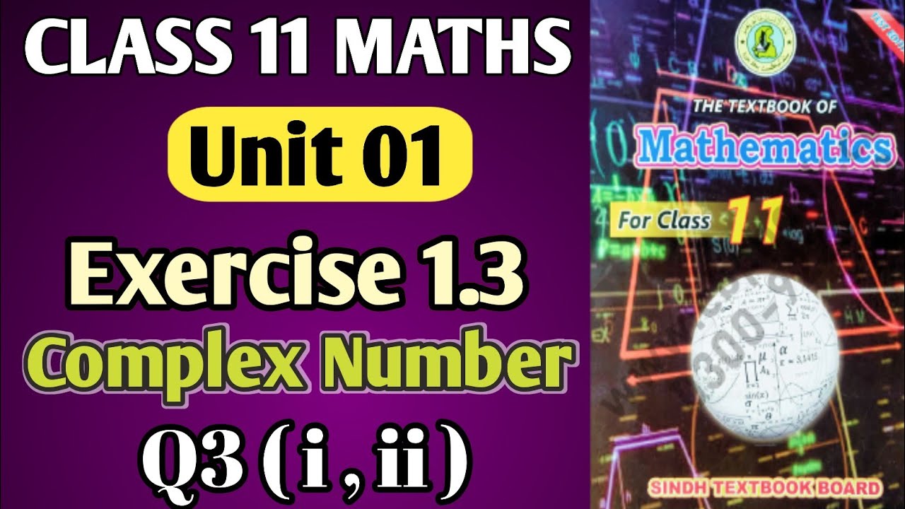 Math Sheikh Class 11 Mathematics New Book Sindh Board Unit 1 Ex 1.3 Complex Numbers ...
