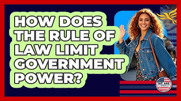 How Does The Rule Of Law Limit Government Power?