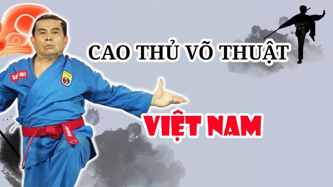 Cùng tìm hiểu môn Vovinam thông qua võ sư Nguyễn Văn Sen