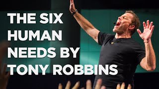 The Six Human Needs That Motivate Us by Tony Robbins