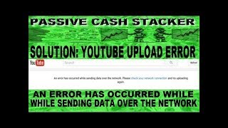 SOLUTION: AN ERROR HAS OCCURRED WHILE SENDING DATA OVER THE NETWORK FIX YOUTUBE UPLOAD ERROR