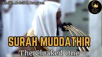 VERY BEAUTIFUL | Surah Muddathir | Sheikh Abdullah Buayjaan | سورة المدثر للشيخ عبدالله بوعيجان