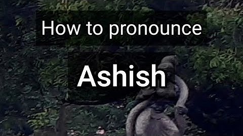 How to Pronounce Ashish