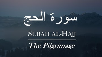 Surah Hajj | سورة الحج | Abdur Rashid Sufi | Hafs | English Translation