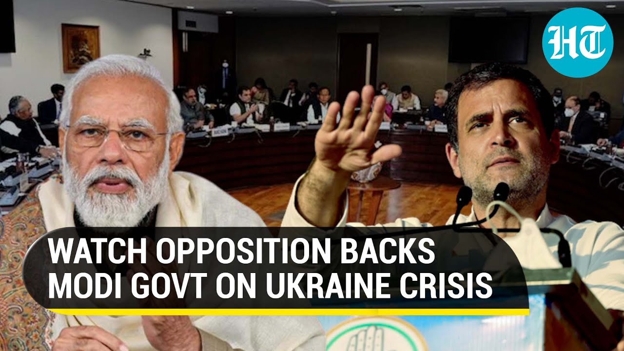 'India first': Oppn backs Modi govt's stance on Russia-Ukraine conflict; Lauds evacuation efforts