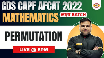 CDS 2 2022 Maths | CAPF Maths Classes | AFCAT Maths 2022 | Maths Permutation by Deependra Sir