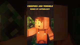 Creepers Are Terrible REMIX