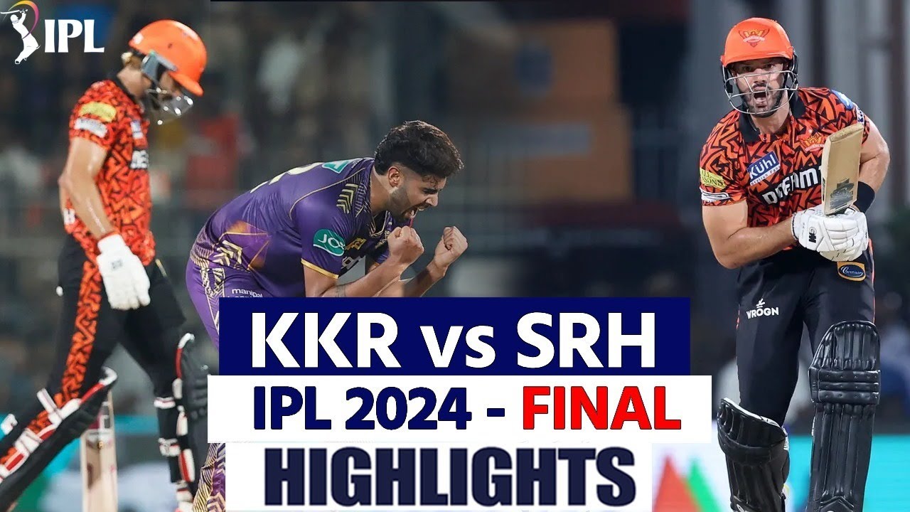 IPL 2024 Final Match Highlights KKR vs SRH IPL Final 2024 Full Match