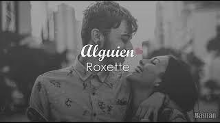 Roxette - Alguien | Versión Español (Letra) ♡