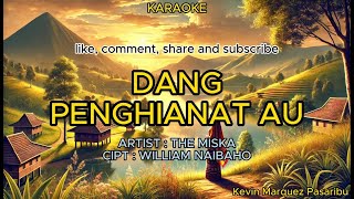🎤 DANG PENGHIANAT AU - THE MISKA | Karaoke Lagu Batak | Tanpa Vokal & Lirik Jelas 🎶