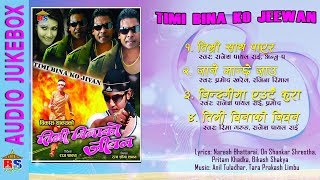 Timi Binako Jeewan || Nepali Movie Audio Jukebox || Rajesh Payal Rai, Pramod Kharal