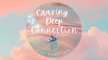 Why Introverts Struggle With Small Talk But Crave Deep Connection | #introvertstruggles