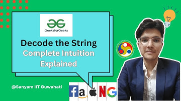 Decode the String | GFG POTD | Sanyam IIT Guwahati