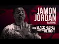 How Black People Got to Detroit | Jamon Jordan Interview pt. 1