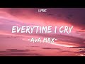 [Lyrics Video] Everytime I Cry - Ava Max