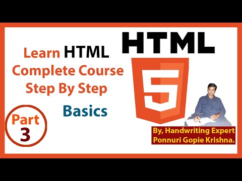 Learn HTML Complete Course | Step By Step | Basic | By: Ponnuri Gopie Krishna | Part - 3
