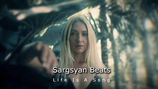 Sargsyan Beats - Life Is A Song (Original Mix)