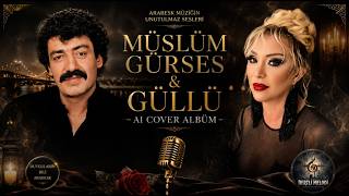 💿 Müslüm Gürses & Güllü | Unutulmaz Arabesk AI Cover Albüm