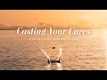 Casting Your Cares - Sunday Worship - 05/21/23